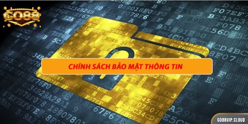 Chính sách bảo mật GO88 áp dụng phạm vi cho tất cả hội viên tham gia