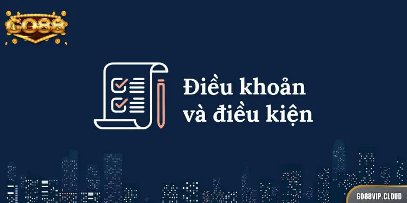 Điều khoản điều kiện - quy tắc công bằng mang đến môi trường lành mạnh